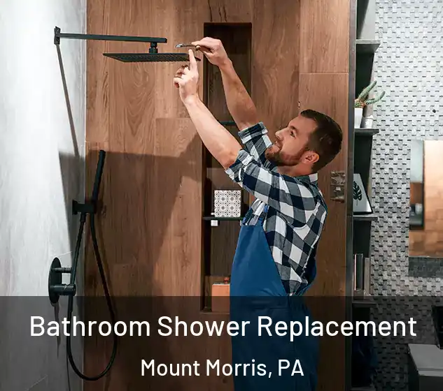  Bathroom Shower Replacement Mount Morris, PA