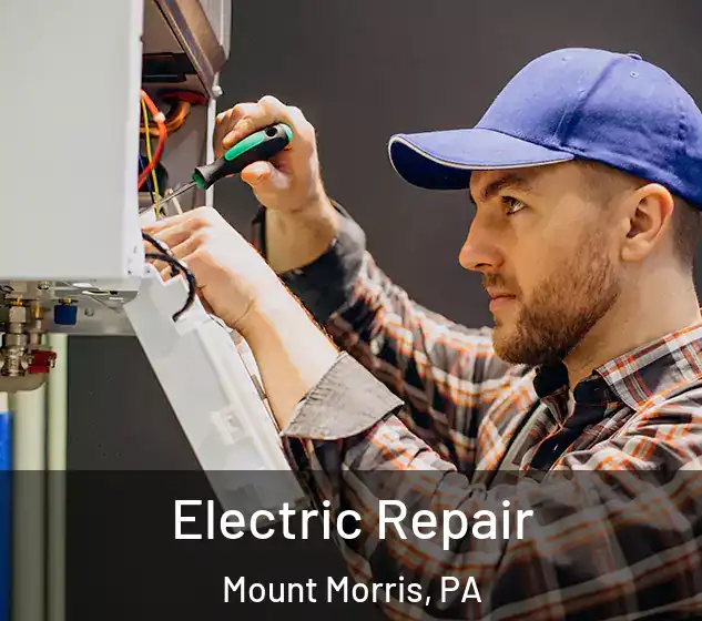  Electric Repair Mount Morris, PA