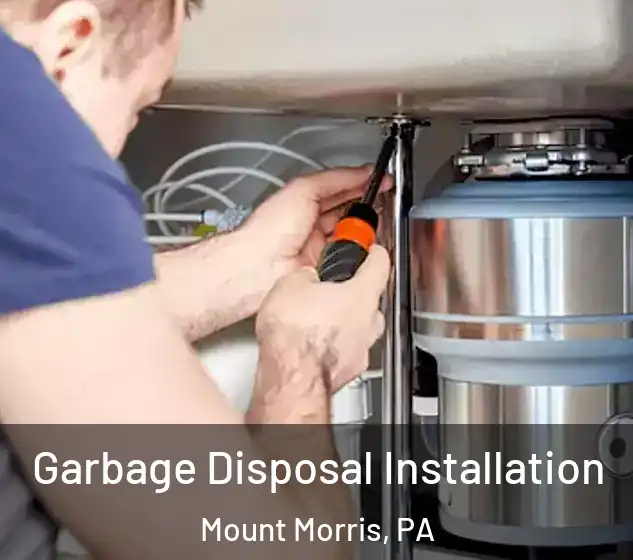  Garbage Disposal Installation Mount Morris, PA