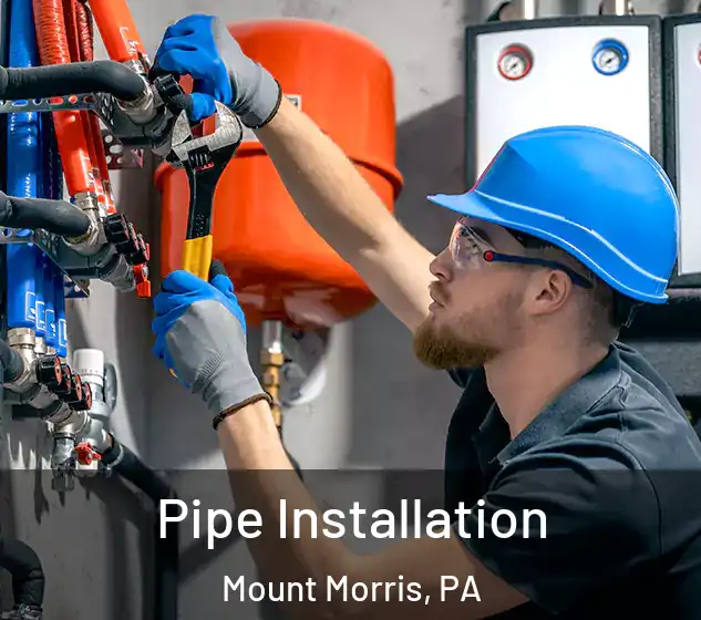  Pipe Installation Mount Morris, PA