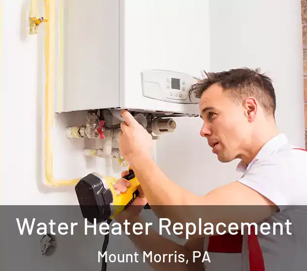  Water Heater Replacement Mount Morris, PA