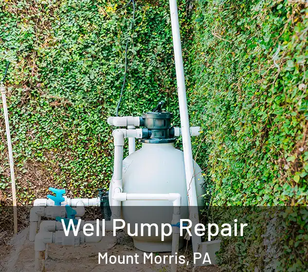  Well Pump Repair Mount Morris, PA